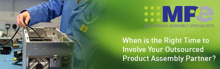 When is the right time to involve your outsourced product assembly partner?