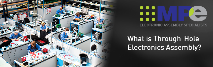 What is through-hole electronics assembly?