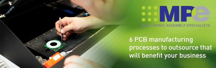 6 PCB manufacturing processes to outsource that will benefit your business